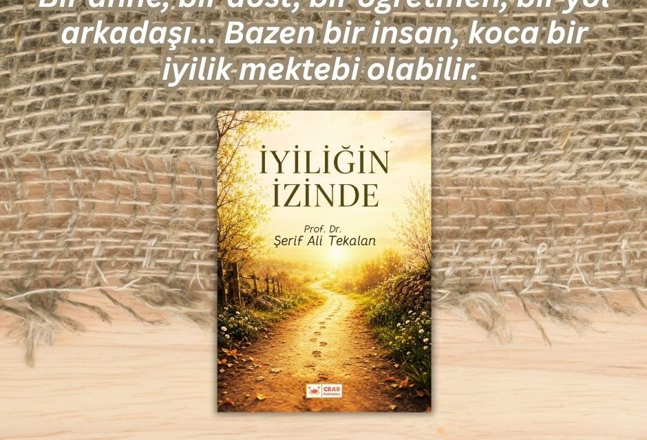 İYİLİĞİN İZİNDE